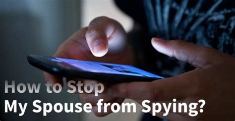 Is spying on your spouse wrong