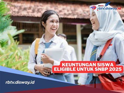Kenapa SNBP Menarik Banget? Keuntungan Ikut SNBP yang Perlu Kamu Tahu!