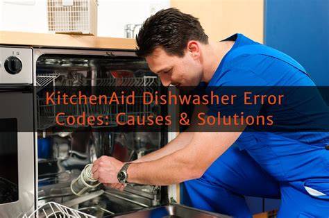 Understanding KitchenAid Dishwasher Error Codes
