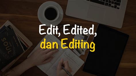 Lakukan Edit dan Proofreading