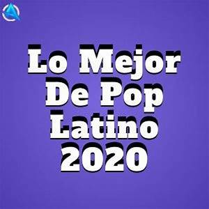 Lo Mejor De Pop Latino 2020