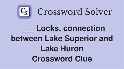 Locks Between Huron And Superior Crossword