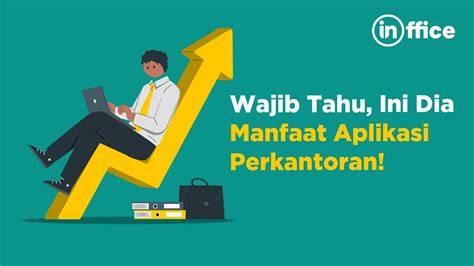 Manfaat Aplikasi Perkantoran