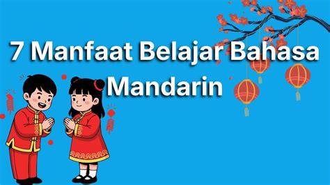 Manfaat Belajar Bahasa Mandarin
