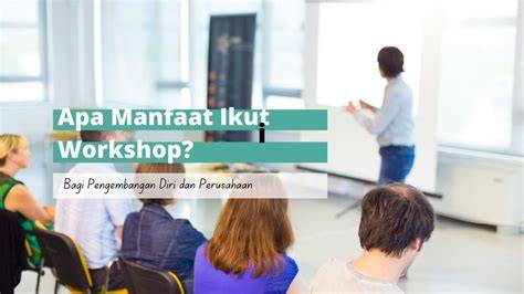 Manfaat Workshop