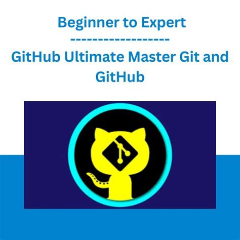 Master Git and GitHub: A Beginner’s Complete Tutorial