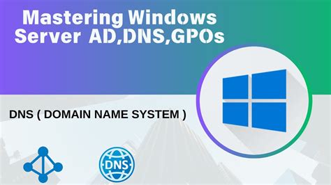 Mastering DNS on Windows Server