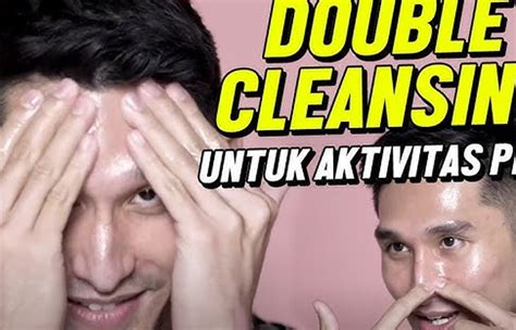 Mengapa Double Cleansing Penting