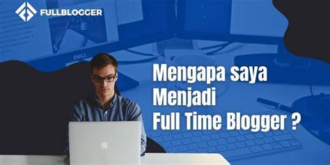 Mengapa Menjadi Blogger