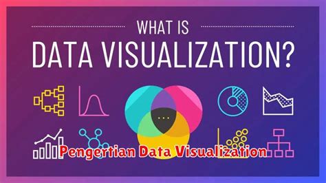 Mengapa Visualisasi Data Penting