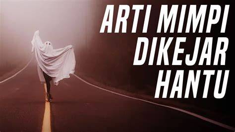 Mimpi Dikejar Hantu