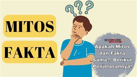 Mitos dan Fakta