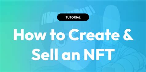NFT Tutorial: How to Create and Sell Your First NFT