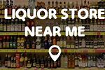 Nearest Liquor Store Near Me