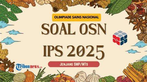Siap OSN IPS SMP 2025? Yuk, Latihan Soal + Kunci Jawaban!