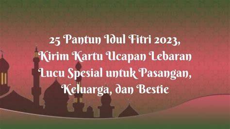 Ucapan Lebaran dengan Pantun yang Jenaka