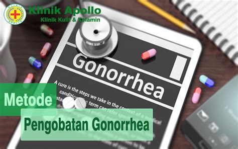 Pengobatan Gonorrhea: Tuntas Sampai Akar!