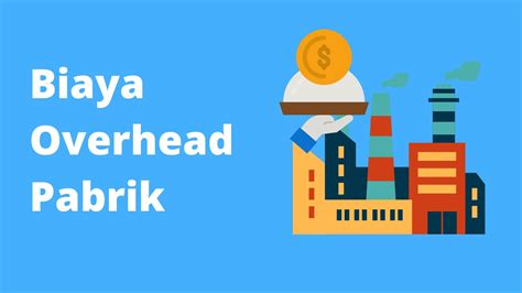Pentingnya Biaya Overhead Pabrik