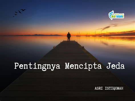 Pentingnya jeda