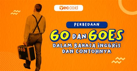 Perbedaan Go dan Goes