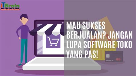 Pilih Software yang Tepat