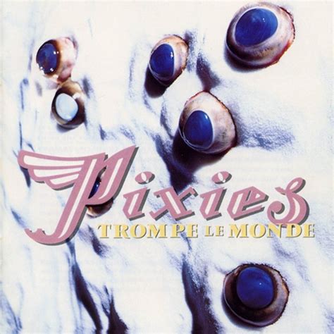 Pixies Trompe Le