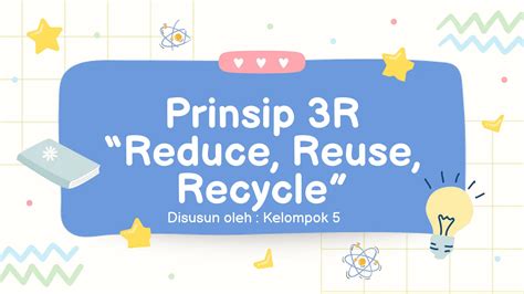 Prinsip 3R: Reduce, Reuse, Recycle