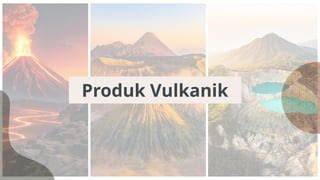 Produk vulkanik