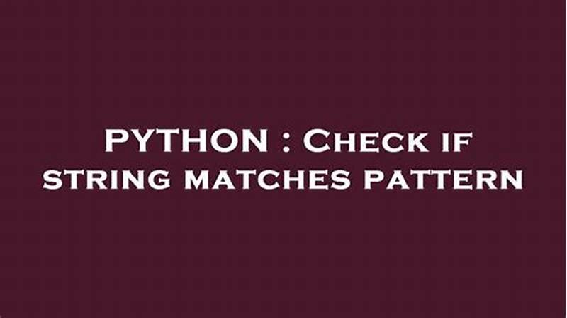 Python Check If String Matches Pattern