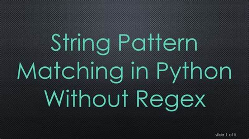 Python String Pattern Matching Without Regex