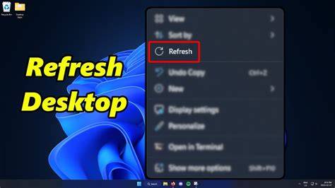 Refresh your desktop