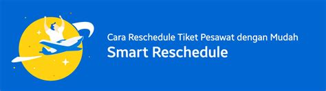 Reschedule Tiket