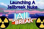Roblox Jailbreak Nuke Script