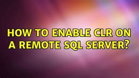 SQL Server CLR Trigger Remote Connection Issues