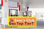 Sam's Club Gas Top Tier