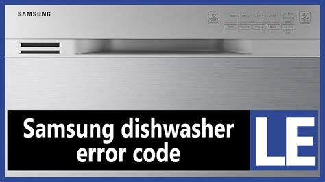 Samsung Dishwasher LE Error Code