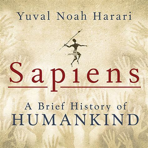 Sapiens: A Brief History of Humankind by Yuval Noah Harari