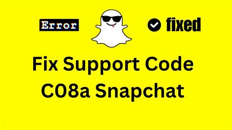 What Does the Snapchat c08a Error Code Mean?