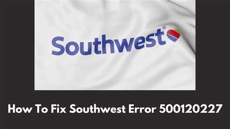 Southwest error code 400620378: A Complete Troubleshooting Guide 2