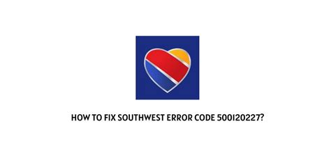What Is Southwest Error Code 400620378?