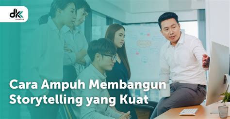 Storytelling yang Kuat