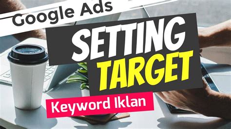 Target Kata Kunci Google Ads