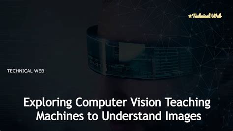 Teaching Machines to See: The Rise of Computer Vision