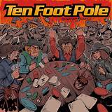 Biografia Ten Foot Pole