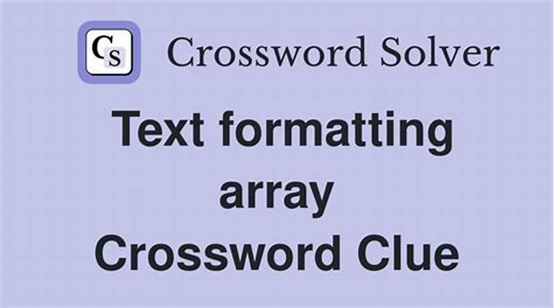 Text Formatting Array Crossword