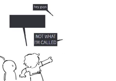 Thats Not My Name Meme Template