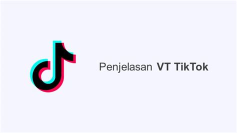 TikTok VT Artinya Indonesia