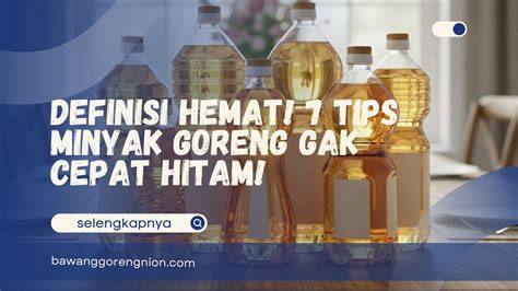 Tips Belanja Minyak Goreng