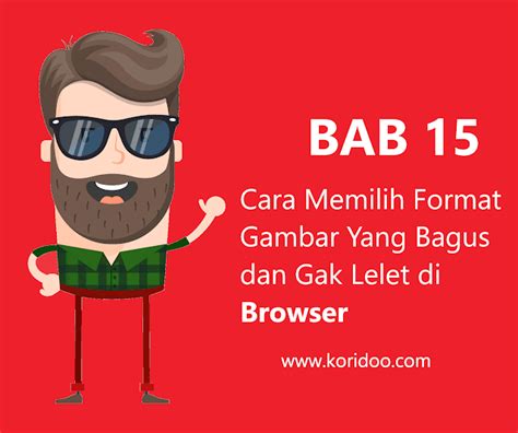 Tips Memilih dan Menggunakan Format Gambar yang Tepat