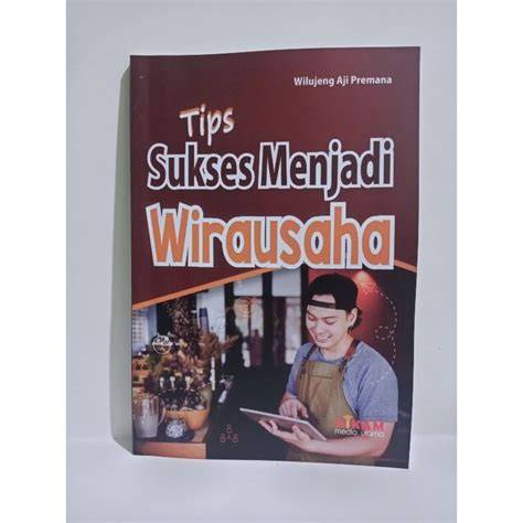 Tips Sukses Jadi Wirausaha